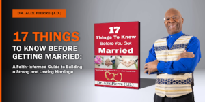 17 Things to Know Before Getting Married: A Faith-Informed Guide to Building a Strong and Lasting Marriage
