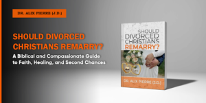 Should Divorced Christians Remarry?